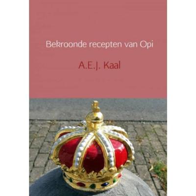 Bekroonde recepten van Opi - A.E.J. Kaal - Paperback (9789402198799)