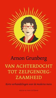 Van achterdocht tot zelfgenoegzaamheid - Arnon Grunberg - ebook