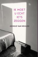 Ik moet u echt iets zeggen - Mensje van Keulen - ebook - thumbnail