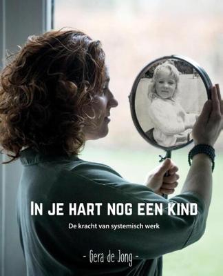 In je hart nog een kind - Gera de Jong - Paperback (9789464066944) In je hart nog een kind - Gera de Jong - Paperback (9789464066944)