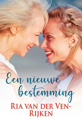Een nieuwe bestemming - Ria van der Ven-Rijken - ebook