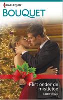 Flirt onder de mistletoe - Lucy King - ebook - thumbnail