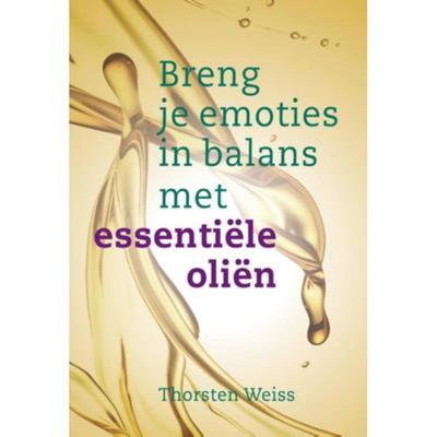 Breng je emoties in balans met essentiële oliën (Paperback)