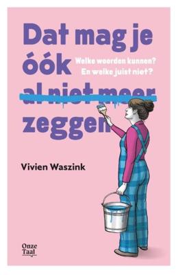 Dat mag je óók al niet meer zeggen - Vivien Waszink - ebook