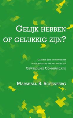 Gelijk hebben of gelukkig zijn (Paperback)