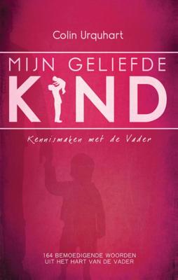 Mijn geliefde kind - Colin Urquhart - Paperback (9789058111210) Mijn geliefde kind - Colin Urquhart - Paperback (9789058111210)