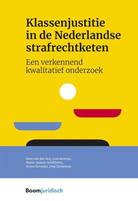 Klassenjustitie in de Nederlandse strafrechtketen - Kees van den Bos, Lisa Ansems, Marie-Jeanne Schiffelers, Senna Kerssies, Joep Lindeman - ebook