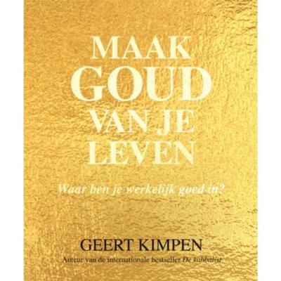 Maak goud van je leven (Paperback)