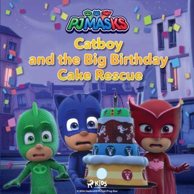 PJ Masks - Catboy and the Big Birthday Cake Rescue PJ Masks - Catboy and the Big Birthday Cake Rescue