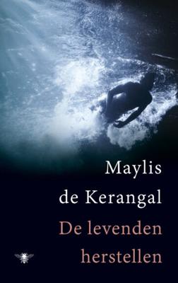 De levenden herstellen - Maylis de Kerangal - eBook (9789023492054)
