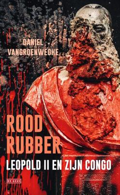 Rood rubber - Daniel Vangroenweghe - eBook (9789044544534) Rood rubber - Daniel Vangroenweghe - eBook (9789044544534)