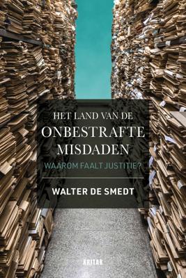 Het land van de onbestrafte misdaden - Walter De Smedt - ebook Het land van de onbestrafte misdaden - Walter De Smedt - ebook
