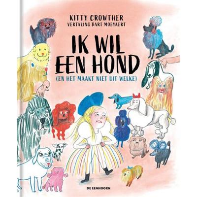 Ik wil een hond (en het maakt niet uit welke) (Hardback) Ik wil een hond (en het maakt niet uit welke) (Hardback)