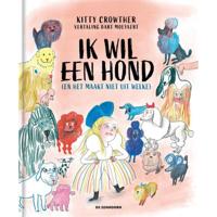 Ik wil een hond (en het maakt niet uit welke) (Hardback) - thumbnail