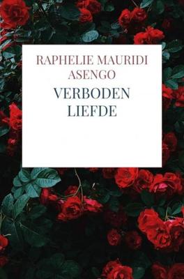 Verboden Liefde - Raphélie Mauridi Asengo - ebook