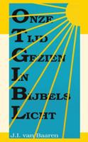 Onze tijd gezien in bijbels licht (Paperback) - thumbnail