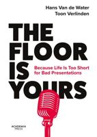 The floor is yours because life is too short for bad presentations /anglais - Hans Van de Water, Toon Verlinden - ebook - thumbnail