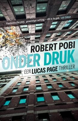 Onder druk - Robert Pobi - eBook (9789024591732) Onder druk - Robert Pobi - eBook (9789024591732)