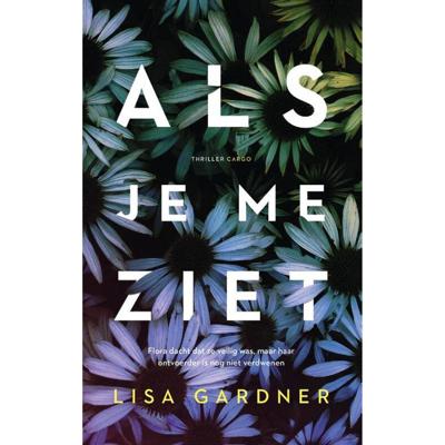 Lisa  Gardner Als je me ziet