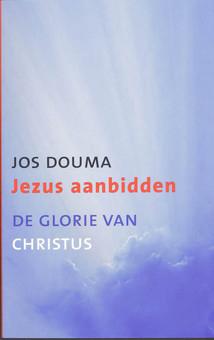 Jezus aanbidden - Jos Douma - ebook
