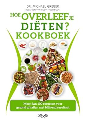 Hoe overleef je diëten? Kookboek - Michael Greger - ebook