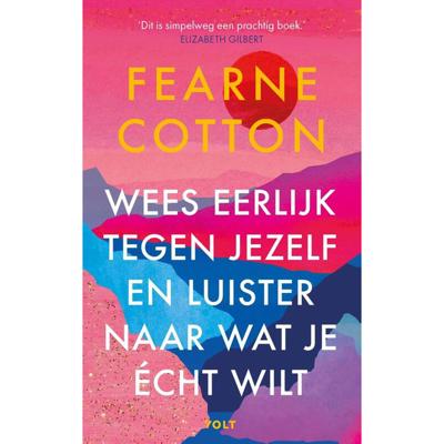 Wees eerlijk tegen jezelf en luister naar wat je écht wilt (Paperback)