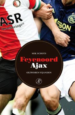 Feyenoord-Ajax - Mik Schots - ebook