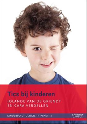 Tics bij kinderen - Cara Verdellen, Jolande van de Griendt - eBook (9789401430760)