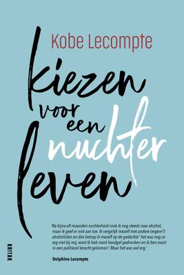 Kiezen voor een nuchter leven - Kobe Lecompte - ebook