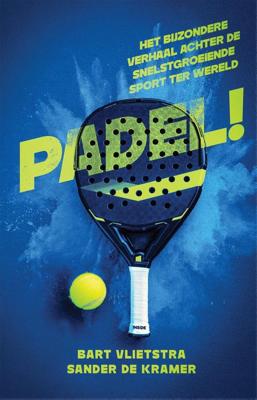Padel! - Bart Vlietstra, Sander de Kramer - ebook