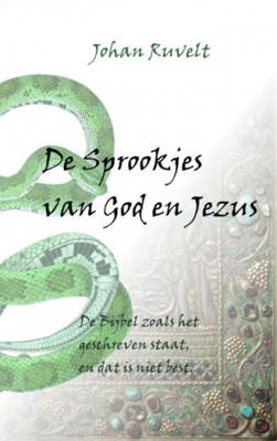 Johan  Ruvelt De Sprookjes van God en Jezus