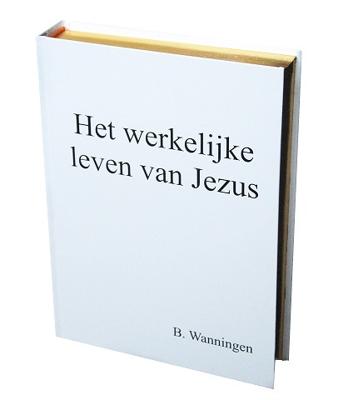 Het werkelijke leven van Jezus (Hardback)