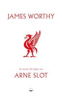 De eerste 100 dagen van Arne Slot - James Worthy - ebook - thumbnail