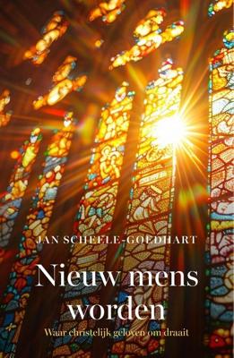 Nieuw mens worden - Jan Scheele-Goedhart - ebook