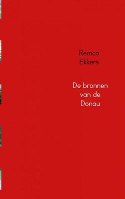 De bronnen van de Donau - Remco Ekkers - ebook
