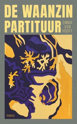De waanzinpartituur - Emma van Hooff - ebook