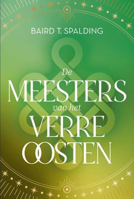 De Meesters van het Verre Oosten - Baird T. Spalding - ebook