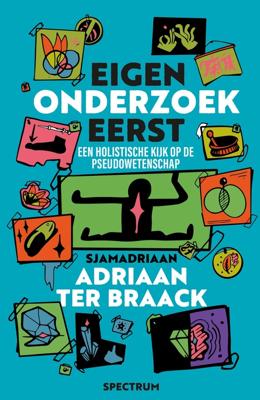 Eigen onderzoek eerst - Adriaan ter Braack - ebook
