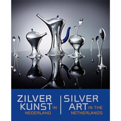Zilverkunst in Nederland ; Silver art in the Netherlands - Sandra van Berkum - Hardcover (9789462620803)