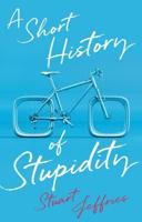 A Short History of Stupidity - thumbnail