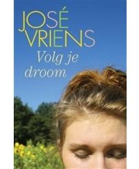 Volg je droom - José Vriens - ebook