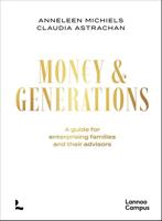 MONEY & GENERATIONS - A GUIDE FOR ENTERPRISING FAMILIES AND THEIR ADVISORS - Anneleen Michiels, Claudia Binz Astrachan - ebook - thumbnail