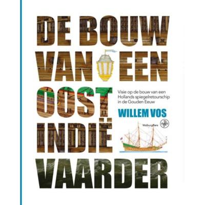 De bouw van een Oost-Indiëvaarder (Hardback) De bouw van een Oost-Indiëvaarder (Hardback)
