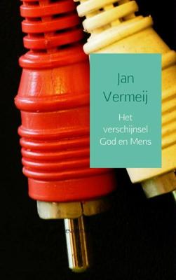 Het verschijnsel God en mens - Jan Vermeij - ebook