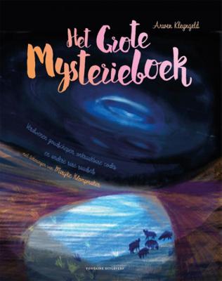 Het grote mysterieboek - Arwen Kleyngeld - Hardcover (9789059569492) Het grote mysterieboek - Arwen Kleyngeld - Hardcover (9789059569492)