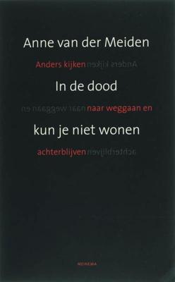 In de dood kun je niet wonen - Anne van der Meiden - ebook
