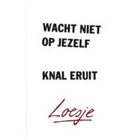Wacht niet op jezelf, knal eruit (Paperback) - thumbnail