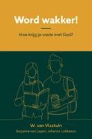 Word wakker! - W. van Vlastuin, Gerjanne van Lagen, Johanne Lobbezoo - ebook - thumbnail