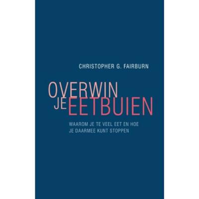 Overwin je eetbuien - Christopher Fairburn - Paperback (9789057124532)
