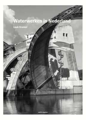 Waterwerken in Nederland - Inge Bokkink, Bernard Hulsman, Eric Luiten - ebook